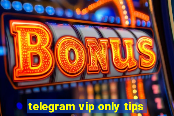 telegram vip only tips